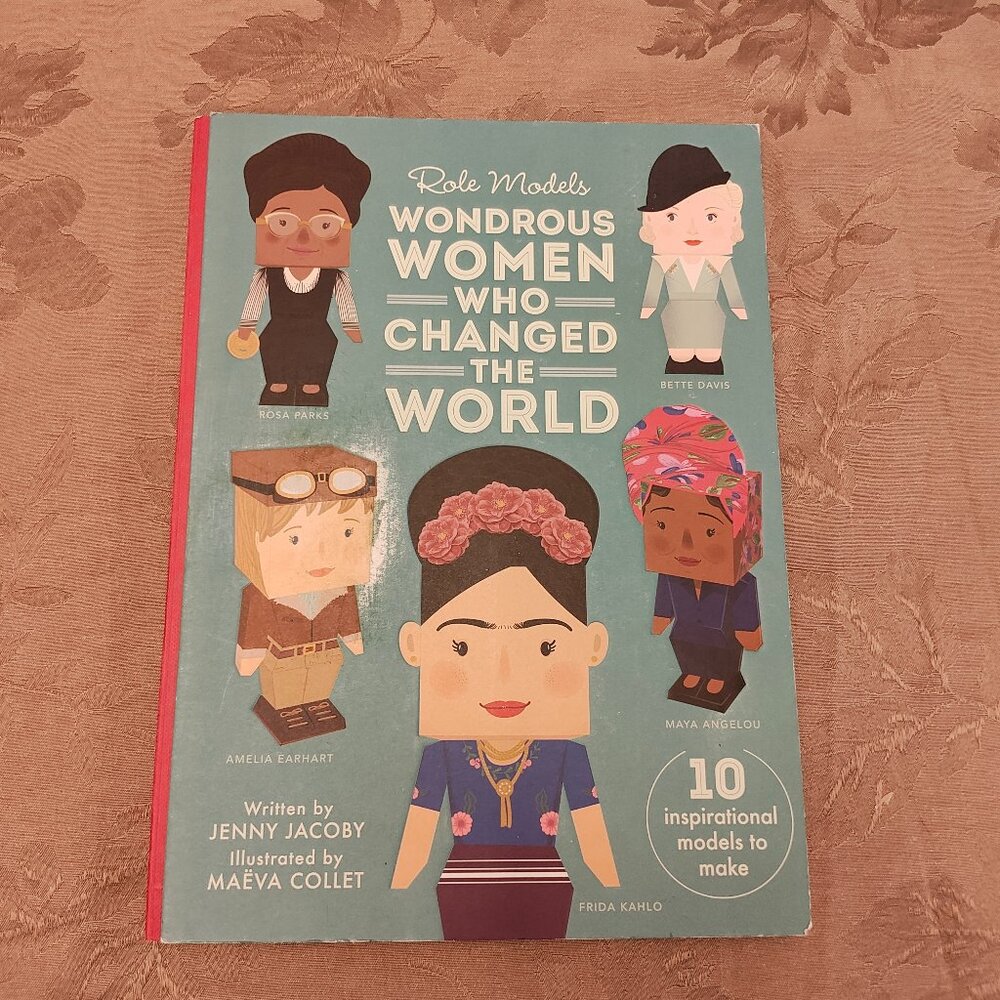 Role Models Wonderous Women Who Changed The World, Hardcover, EUC!
